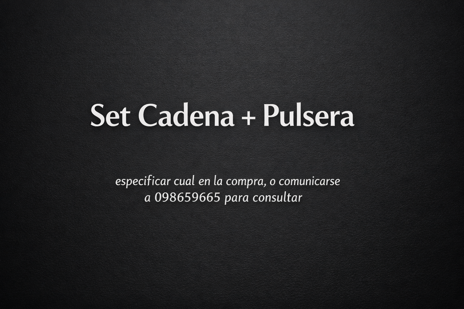 Juego Cadena + Pulsera (Cualquiera)